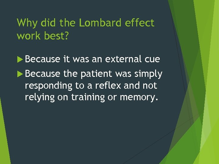 Why did the Lombard effect work best? Because it was an external cue the