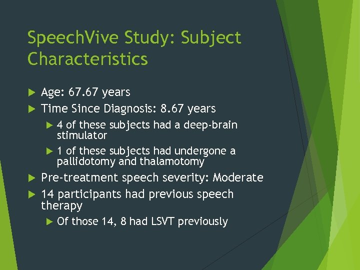 Speech. Vive Study: Subject Characteristics Age: 67. 67 years Time Since Diagnosis: 8. 67