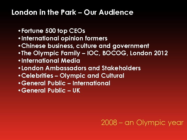 London in the Park – Our Audience • Fortune 500 top CEOs • International