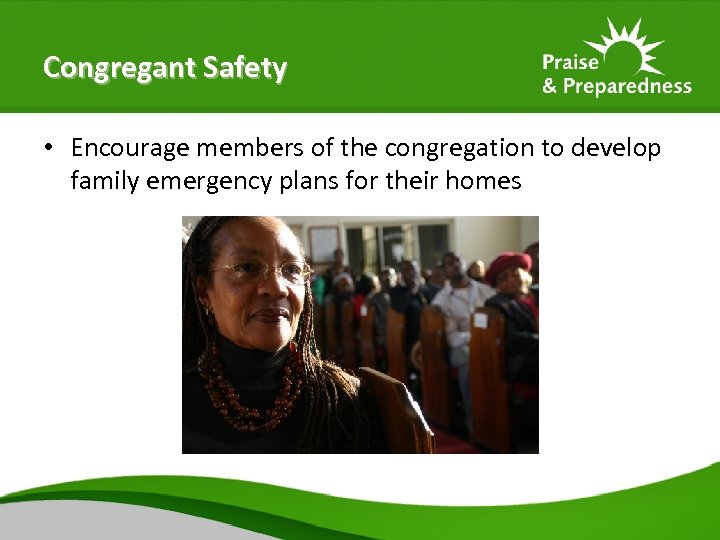 Congregant Safety • Encourage members of the congregation to develop family emergency plans for