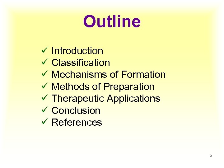 Outline ü Introduction ü Classification ü Mechanisms of Formation ü Methods of Preparation ü