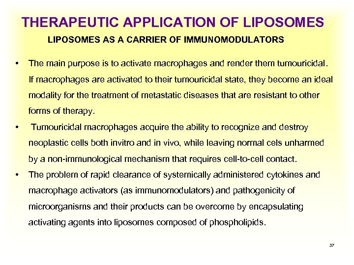 THERAPEUTIC APPLICATION OF LIPOSOMES AS A CARRIER OF IMMUNOMODULATORS • The main purpose is