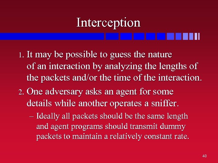 Interception It may be possible to guess the nature of an interaction by analyzing