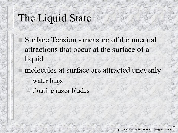 The Liquid State Surface Tension - measure of the unequal attractions that occur at