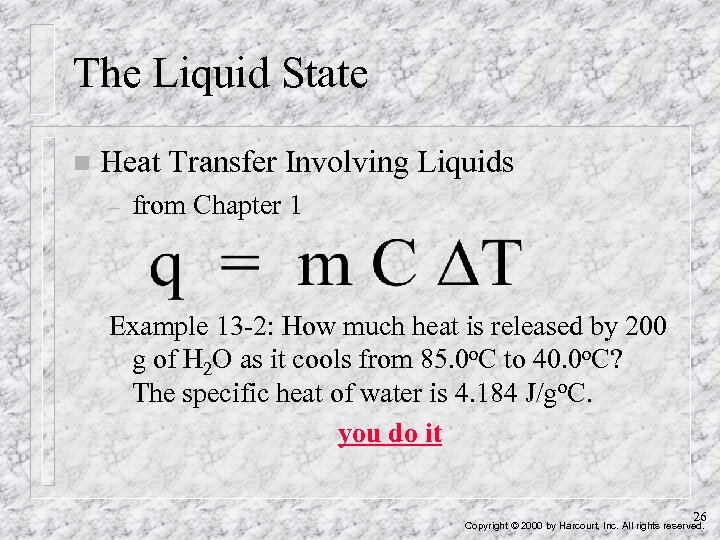 The Liquid State n Heat Transfer Involving Liquids – from Chapter 1 Example 13