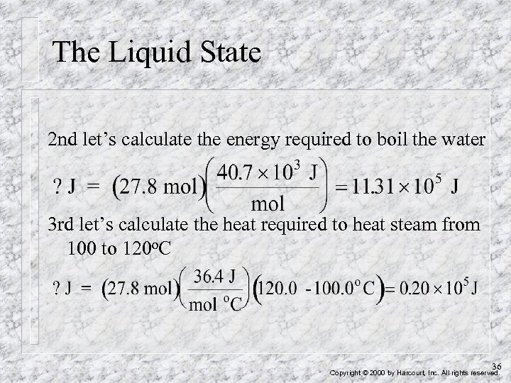 The Liquid State 2 nd let’s calculate the energy required to boil the water