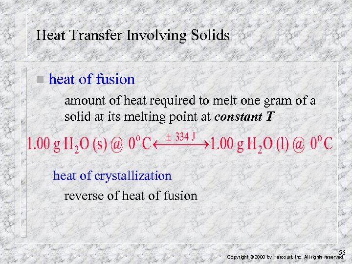 Heat Transfer Involving Solids n heat of fusion amount of heat required to melt