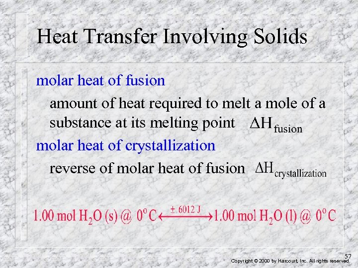 Heat Transfer Involving Solids molar heat of fusion amount of heat required to melt