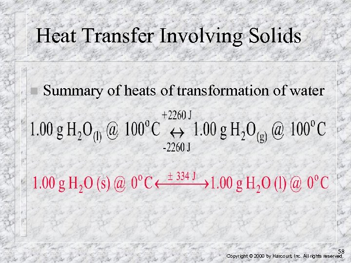 Heat Transfer Involving Solids n Summary of heats of transformation of water 58 Copyright