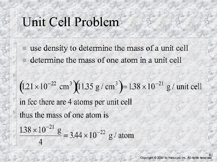 Unit Cell Problem n n use density to determine the mass of a unit