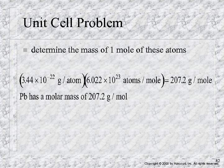 Unit Cell Problem n determine the mass of 1 mole of these atoms 82