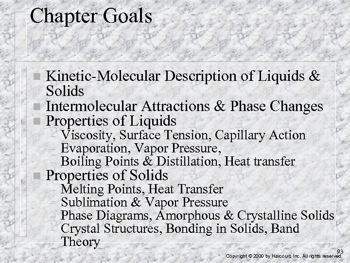 Chapter Goals Kinetic-Molecular Description of Liquids & Solids n Intermolecular Attractions & Phase Changes