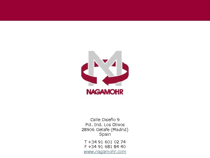  Calle Diseño 9 Pol. Ind. Los Olivos 28906 Getafe (Madrid) Spain T +34