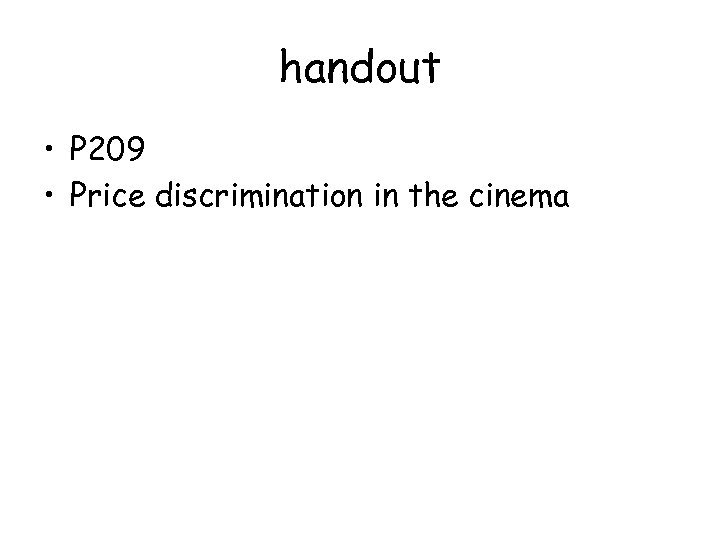 handout • P 209 • Price discrimination in the cinema 