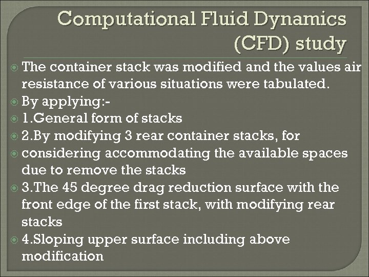 Computational Fluid Dynamics (CFD) study The container stack was modified and the values air