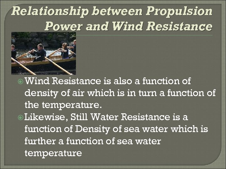 Relationship between Propulsion Power and Wind Resistance is also a function of density of