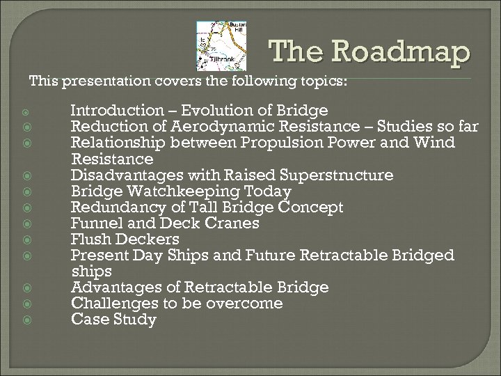 The Roadmap This presentation covers the following topics: Introduction – Evolution of Bridge Reduction