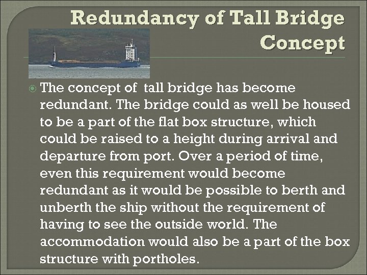 Redundancy of Tall Bridge Concept The concept of tall bridge has become redundant. The