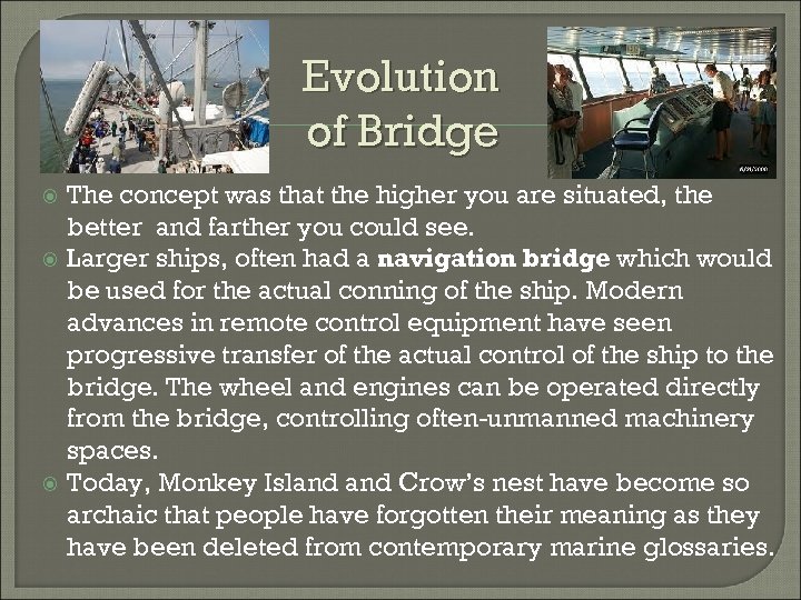 Evolution of Bridge The concept was that the higher you are situated, the better