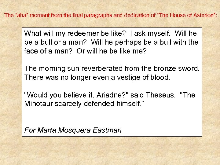 The “aha” moment from the final paragraphs and dedication of “The House of Asterion”: