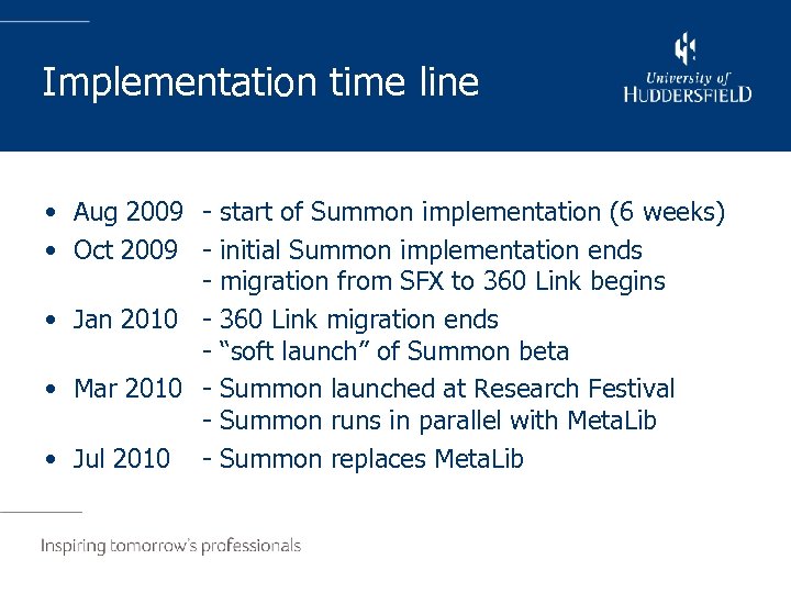 Implementation time line • Aug 2009 - start of Summon implementation (6 weeks) •
