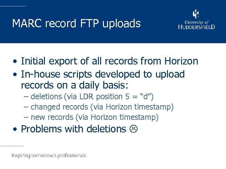 MARC record FTP uploads • Initial export of all records from Horizon • In-house
