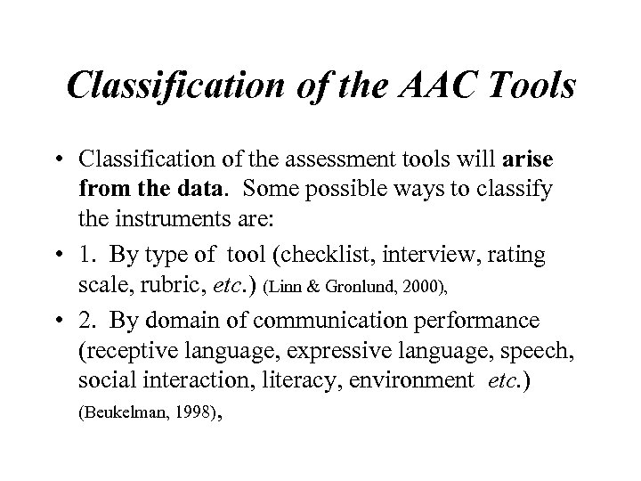 Classification of the AAC Tools • Classification of the assessment tools will arise from