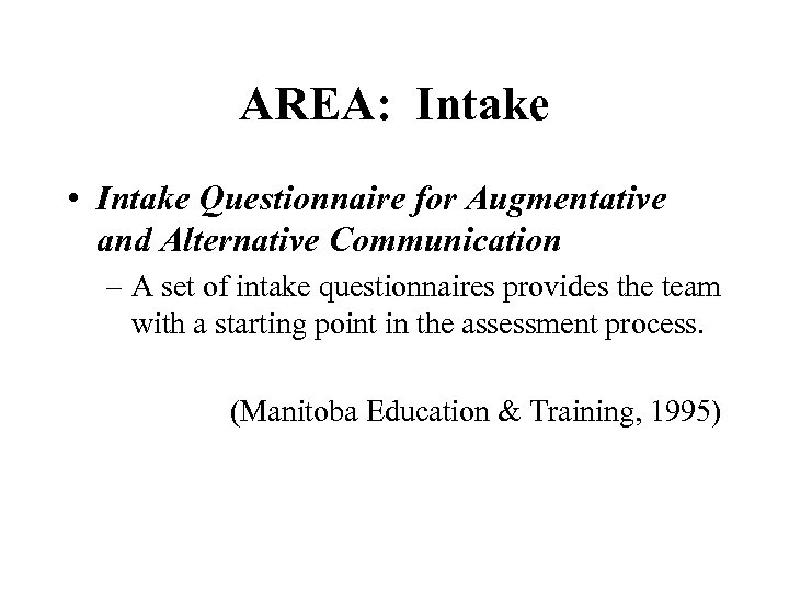 AREA: Intake • Intake Questionnaire for Augmentative and Alternative Communication – A set of