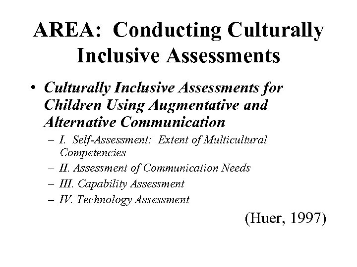 AREA: Conducting Culturally Inclusive Assessments • Culturally Inclusive Assessments for Children Using Augmentative and