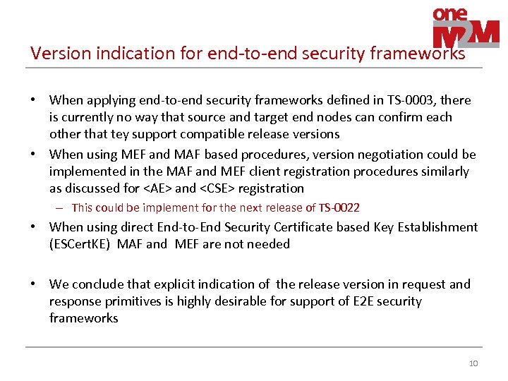 Version indication for end-to-end security frameworks • When applying end-to-end security frameworks defined in