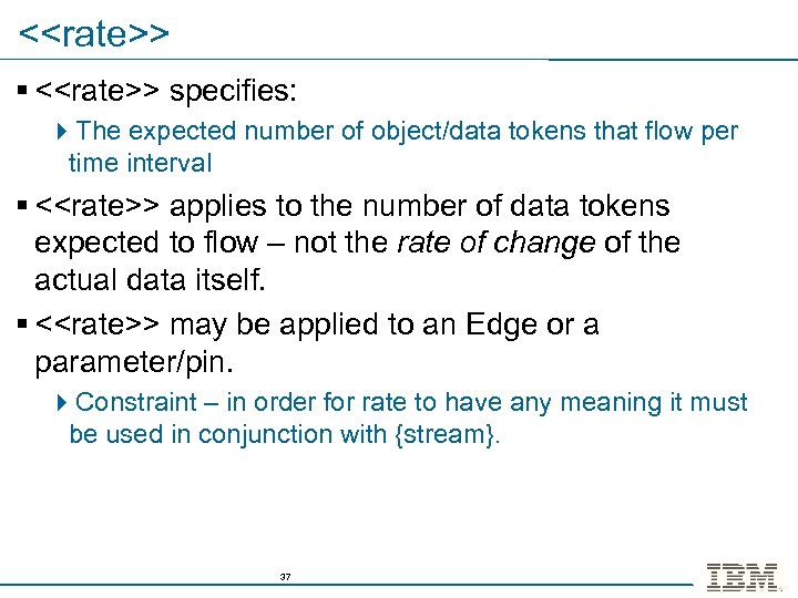 <<rate>> § <<rate>> specifies: 4 The expected number of object/data tokens that flow per