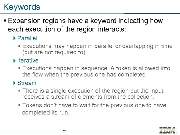 Keywords § Expansion regions have a keyword indicating how each execution of the region