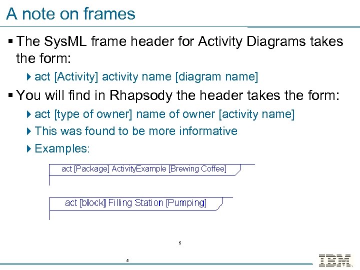 A note on frames § The Sys. ML frame header for Activity Diagrams takes