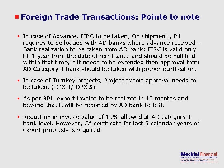Foreign Trade Transactions: Points to note § In case of Advance, FIRC to be
