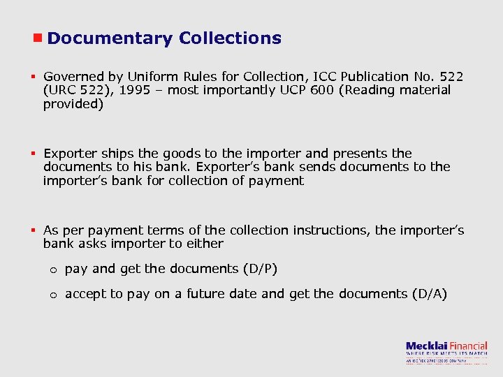 Documentary Collections § Governed by Uniform Rules for Collection, ICC Publication No. 522 (URC