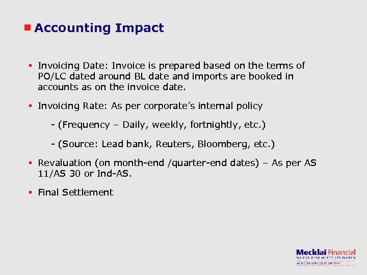Accounting Impact § Invoicing Date: Invoice is prepared based on the terms of PO/LC