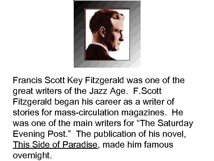 Francis Scott Key Fitzgerald was one of the great writers of the Jazz Age.