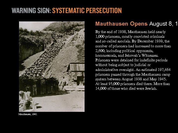 Mauthausen Opens August 8, 1 By the end of 1938, Mauthausen held nearly 1,