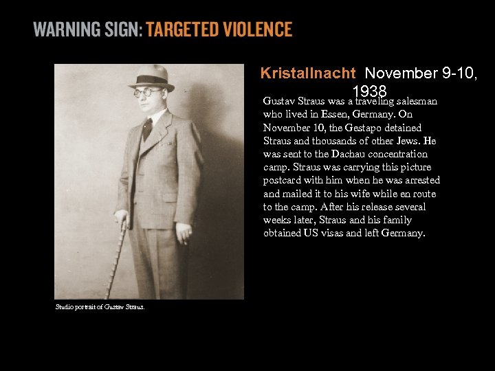 Kristallnacht November 9 -10, 1938 Gustav Straus was a traveling salesman who lived in
