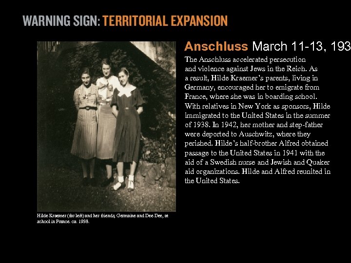 Anschluss March 11 -13, 193 The Anschluss accelerated persecution and violence against Jews in