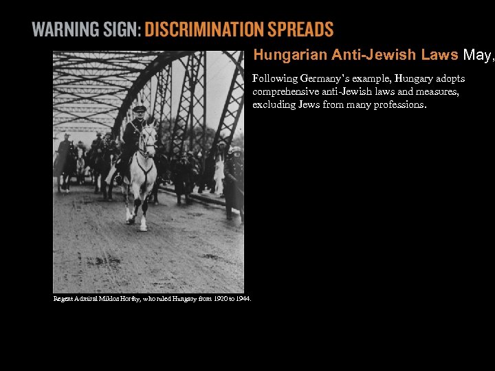 Hungarian Anti-Jewish Laws May, Following Germany’s example, Hungary adopts comprehensive anti-Jewish laws and measures,