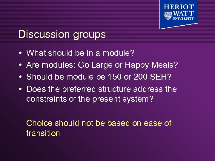 Discussion groups What should be in a module? Are modules: Go Large or Happy
