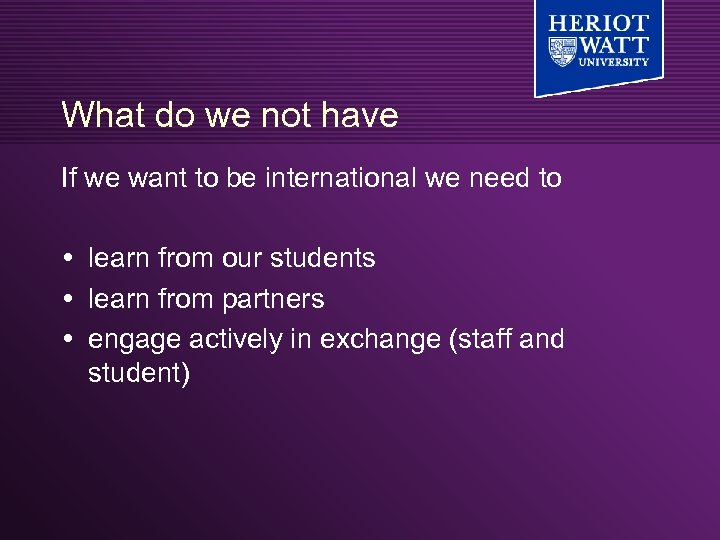 What do we not have If we want to be international we need to