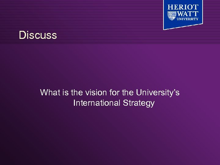 Discuss What is the vision for the University’s International Strategy 