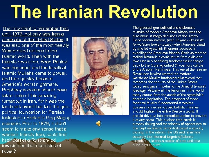 The Iranian Revolution It is important to remember that, until 1979, not only was