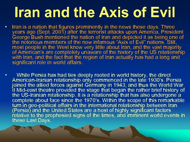 Iran and the Axis of Evil • Iran is a nation that figures prominently