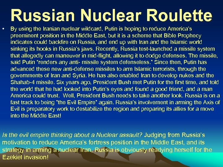 Russian Nuclear Roulette • By using the Iranian nuclear wildcard, Putin is hoping to