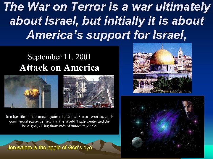 The War on Terror is a war ultimately about Israel, but initially it is