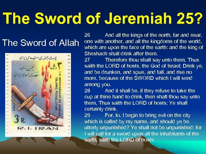 The Sword of Jeremiah 25? The Sword of Allah 26 And all the kings