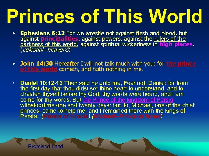 Princes of This World • Ephesians 6: 12 For we wrestle not against flesh